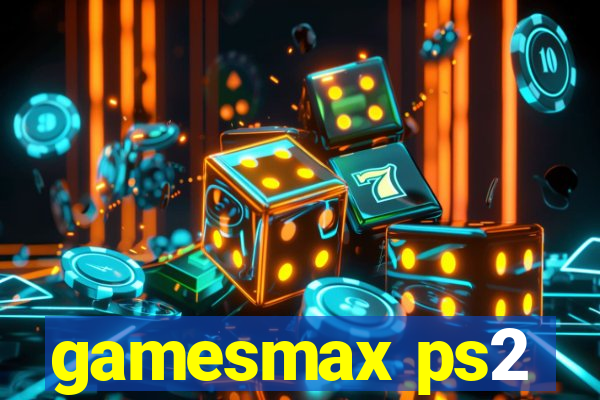 gamesmax ps2